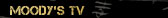 Moody's Tv